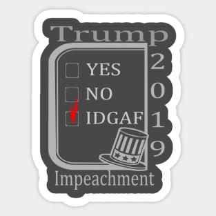 Impeachment 2019 - IDGAF Sticker